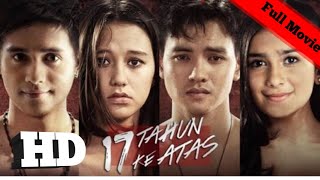 FILM 17 TAHUN KE ATAS FULL MOVIE HD  BIOSKOP INDONESIA  ujungnya bikin mewek [upl. by Amarillis]