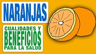 Las Naranjas sus Cualidades y sus Beneficios para la Salud [upl. by Laing708]