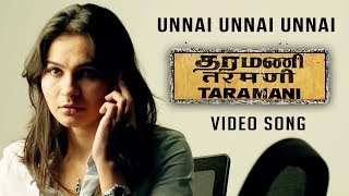 Unnai Unnai Unnai Video Song  Taramani  Yuvan Shankar Raja  Na Muthukumar  Ram [upl. by Marietta]