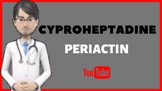 💊What is CYPROHEPTADINE PERIACTIN Uses dosage side effects of Cyproheptadine PERIACTIN💊 [upl. by Ryon936]