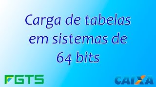 Carga de tabelas em sistemas de 64 Bits [upl. by Aicul]