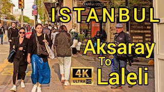 Aksaray to Laleli walking tour ISTANBUL2023 4K [upl. by Keung914]