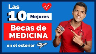 🥇 Las 10 Mejores BECAS para Estudiar MEDICINA en el exterior 🩺 [upl. by Elexa]