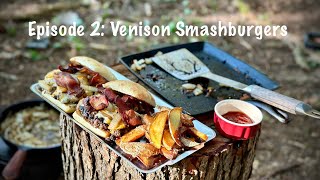 Episode 2 Venison Smashburgers amp Hand Cut Fries [upl. by Peltier608]