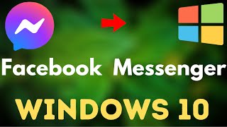 How To Install Facebook Messenger On Windows 10 2021 [upl. by Sucitivel]