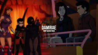 Damirae scene pack  Justice League VS Teen Titans [upl. by Greeson512]