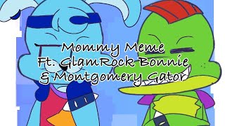 Mommy Meme  Ft GlamRock Bonnie amp Montgomery Gator  This Is NOT A Ship [upl. by Attem332]