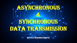 Asynchronous and Synchronous Serial Data Transmissions Technique [upl. by Dweck605]