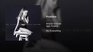 Ariana Grande  Problem feat Iggy Azalea Audio [upl. by Anassor]