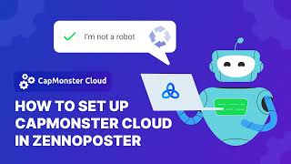 How to Setup CapMonster Cloud on Zennoposter [upl. by Dickie320]