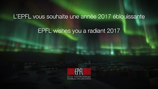 EPFL Wishes You a Radiant 2017 [upl. by Ahsimik845]