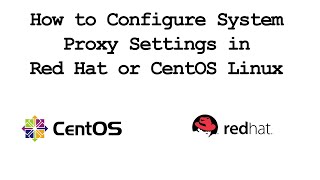 How to configure system proxy settings in Red Hat or CentOS Linux [upl. by Yarvis588]