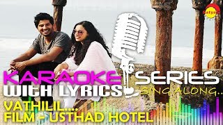 Vaathilil  Karaoke Series  Track With Lyrics  Film Usthad Hotel [upl. by Etiam]