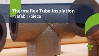 Prefab Tpiece  Thermaflex Tube Insulation EN [upl. by Ellessig959]