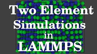 Two Element Simulations in LAMMPS [upl. by Arahsat480]