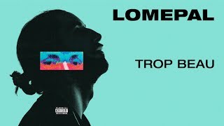 Lomepal  Trop beau lyrics video [upl. by Saw]