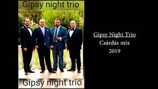 Gipsy Night Trio  Csárdás Mix 2019 Mulatós zenék [upl. by Eelsnia]