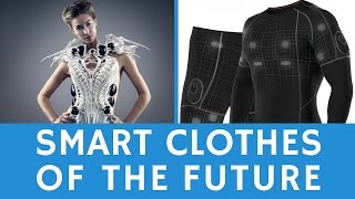 What is the clothing of the future SMART wearables amp etextiles [upl. by Innattirb]