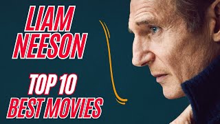 Liam Neeson Top 10 Movies  Facts You Didnt Know about Liam Neeson Best Movies [upl. by Gierc]