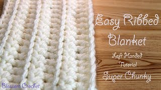 Left Handed Crochet Easiest amp Fastest Blanket  Ribbed  Ridged [upl. by Tedi]