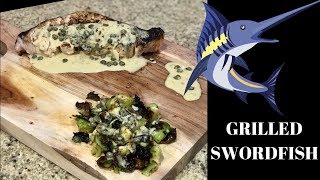 Grilled Swordfish in Lime Caper Butter Sauce Recipe on the Weber Kettle [upl. by Salkin892]