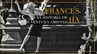 Frances Ha  Una historia de juventud y amistad CHUCHOTAGE FrancesHa GretaGerwing [upl. by Elitnahc]