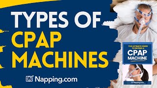 Types of CPAP Machines CPAP BiPAP and APAP [upl. by Byran]