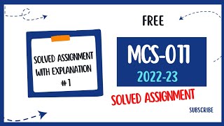 MCS011 Free Solved assignments 202223 1 [upl. by Nylhsoj]