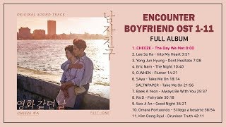 Encounter Boyfriend OST 111 FULL ALBUM 남자친구 [upl. by Arliene]