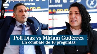 Poli Díaz vs Miriam Gutiérrez Un combate de 10 preguntas EL MUNDO [upl. by Zinn296]