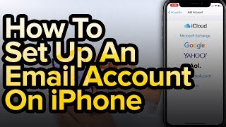 How To Set Up An Email Account On iPhone [upl. by Gherardi]