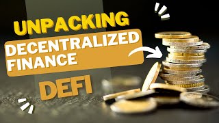 Unpacking Decentralized Finance DeFi [upl. by Harpole124]