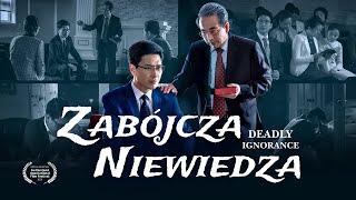 Film chrześcijański  „Zabójcza Niewiedza” Niemal stracić szansę na powitanie powrotu Pana Jezusa [upl. by Ursa]