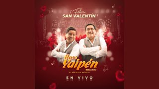 Hnos Yaipen  Que Será de tí en vivo [upl. by Menendez]