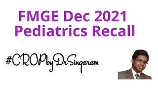 FMGE Dec 2021 Pediatrics Recall [upl. by Nodanrb]