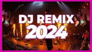 DJ REMIX SONG 2024  Mashups amp Remixes of Popular Songs 2024  DJ Songs Club Music DJ Remix Mix 2024 [upl. by Jesh]