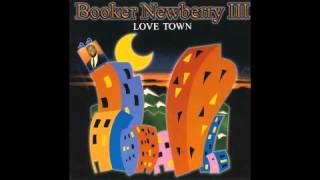 Booker Newberry III  Love Town [upl. by Yellac277]