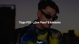 Tiago PZK  ¿Que Paso  Letra Adelanto [upl. by Krebs]