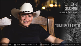 Jhon Onofre  Te Hubieras Ido Antes Audio Oficial [upl. by Trepur]