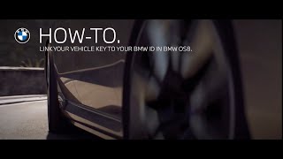 Link Your Vehicle Key to Your BMW ID in BMW iDrive Operating System 8  BMW HowTo [upl. by Hamish]