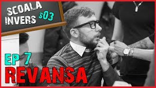 SCOALA INVERS S03 EP7  REVANSA [upl. by Aerdnaz]