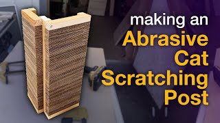 Making an Abrasive Cat Scratching Post [upl. by Limaa726]