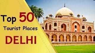 quotDELHIquot Top 50 Tourist Places  New Delhi Tourism [upl. by Ellessig]