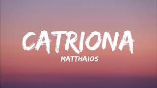 MatthaiosCatriona Lyrics [upl. by Nicolette]