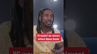 Bricc Baby says YG wouldnt be relevant without Nipsey Hussle [upl. by Andy]