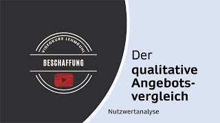 Beschaffung Folge 7  Der qualitative Angebotsvergleich Nutzwertanalyse [upl. by Tenneb85]