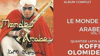 Album Complet Le Monde Arabe Vol1  Koffi Olomide Et Quartier Latin 2004 [upl. by Farr]