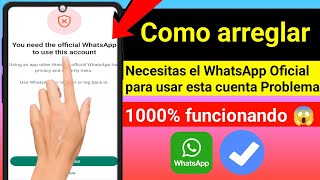 cómo solucionarlo necesitas el whatsapp oficial para usar esta cuenta problema resolver [upl. by Zetnas]