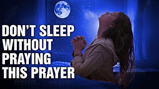 Before You End Your Day Listen To This Powerful Prayer A Bedtime Prayer for Peaceful Sleep ᴴᴰ [upl. by Olag]