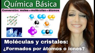 MOLECULAS y CRISTALES ¿ Formados por ÁTOMOS o IONES [upl. by Imuy]